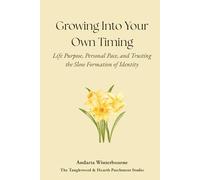 Growing Into Your Own Timing: Life Purpose, Personal Pace, and Trusting the Slow Formation of Identity