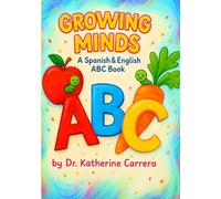 Growing Minds: A Spanish & English ABC Book