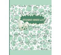 Growing Minds Log: Daily Journal for Autistic & Neurodivergent Kids - Dinosaur-Themed Tracker for Routines, Moods, Medications, Doctor Visits, and More (242 Pages)