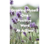 Growing Myself One Positive Word at a Time Affirmation Journal - White Letters