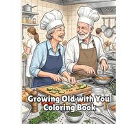 Growing Old with You: Adult Coloring Book