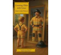 Growing Older With Grace (And a Little Humor): 14