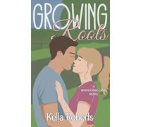 Growing Roots: A Small Town Forced Proximity Romance: 1