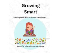 Growing Smart Coloring and Activity book: A book for children to learn about healthy foods