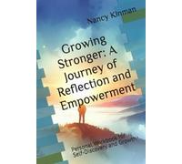 Growing Stronger: A Journey of Reflection and Empowerment: Personal Workbook for Self-Discovery and Growth