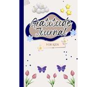 Growing Thankful Minds: 98 Gratitude Quotes for Children: Short Positive Sayings to Grow a Grateful Heart