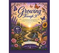 Growing Through It: An Inspirational Coloring Book