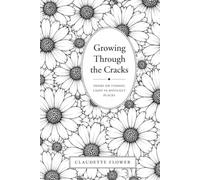 Growing through the cracks: Poems on Finding Light in Difficult Places