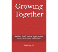 Growing Together: A guided family journal for memories, conversations, and quality time