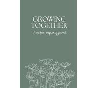 Growing Together: A modern pregnancy journal