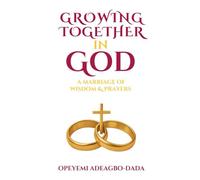Growing Together in God: A Marriage of Wisdom and Prayers