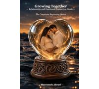 Growing Together: Relationship and Emotional Connection Guide