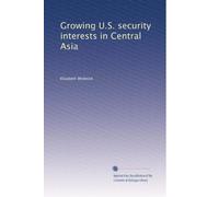 Growing U.S. security interests in Central Asia