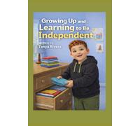 Growing up and Learning to be Independent