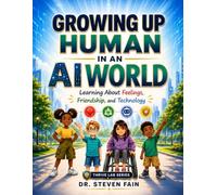 Growing Up Human In An AI World: Learning About Feelings, Friendship, and Technology