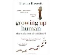Growing Up Human: The Evolution of Childhood