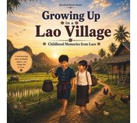 Growing Up in a Lao Village: Childhood Memories from Laos