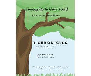 Growing Up In God's Word- 1 Chronicles: A Journey for Young Hearts