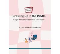 Growing Up in the 1950s: Large Print Word Searches for Seniors A Blast from the Past