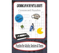 Growing up in the 90's 2000's Crossword Puzzles Puzzles for Adults, Seniors, Teens: Crossword Puzzles with Easy to read print about 80's Babies, ... Gift for Vacations, roadtrips and Relaxation