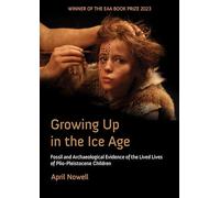 April Nowell Growing Up in the Ice Age (Tascabile)
