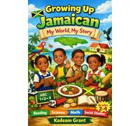 Growing Up Jamaican: My World, My Story