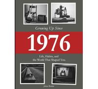 Growing Up Since 1976: Objects, Moments, and the Years That Shaped You