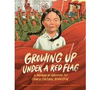 Ying Chang Compestine Growing Up under a Red Flag (Copertina rigida)