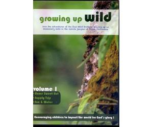Growing Up Wild Volume 1: * Home Sweet Hut * Supply Trip * Sun and Water