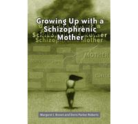 Growing Up With a Schizophrenic Mother - Roberts Doris Parker