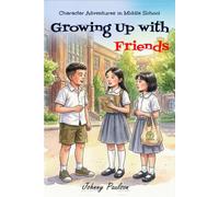 Growing Up with Friends: Character Adventures in Middle School