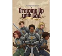 Growing Up with God: Armed in Faith, Rising in Strenght