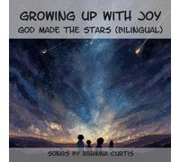 Growing Up with Joy: Volume 4: God Made the Stars (Bilingual)