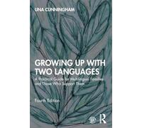 Growing Up with Two Languages: A Practical Guide for Multilingual Families and