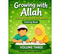 Growing With Allah Through His Beautiful Names - Volume Three