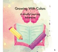 Growing With Colors: A Mindful Learning Adventure