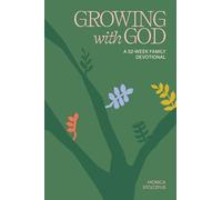 Growing with God: 52 Weeks of Bible Verses, Prayers, and Devotions