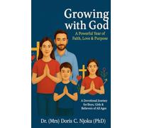 Growing with God: A Powerful Year of Faith, Love & Purpose: A Devotional Journey for Boys, Girls & Believers of All Ages
