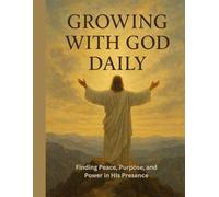 Growing With God Daily: / 8.5x11 Inch Notebook/ 2 Motivating Message Pages/ 118 Workbook Pages/ Glossy Cover/