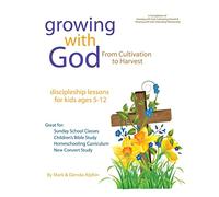 Growing with God: From Cultivation to Harvest: Volume 3