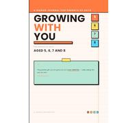 Growing With You: A Parent's Journal for Boys Aged 5, 6, 7 and 8.