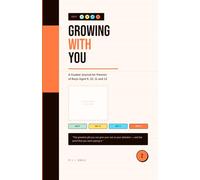 Growing With You: A Parent's Journal for Boys Aged 9, 10, 11 and 12.