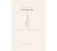 Growing You: A 40-W uided Pregnancy Journal and Keepsake Memory Book for Expecting Mothers