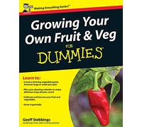 Growing Your Own Fruit and Veg for Dummies: Uk Edition