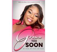 GROWN TOO SOON: “My Pain, My Past, My Push”