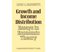 Growth and Income Distribution: Essays in Economic Theory - Pasinetti Luigi