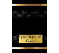 Growth Begins with Change: Motivational Journal: gift / believe in yourself / unstoppable / love life / daily motivation / notebook