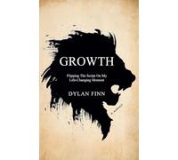 Growth: Flipping the Script on My Life-Changing Moment