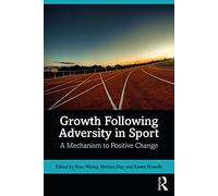 Growth Following Adversity in Sport: A Mechanism to Positive Change