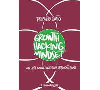 Growth hacking mindset. Non esiste innovazione senza sperimentazione